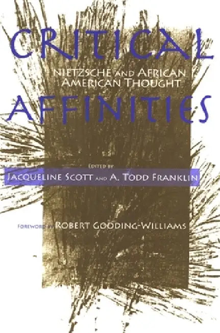 Buy Critical Affinities (English, Jacqueline Scott | A. Todd Franklin | Robert Gooding-Williams) — BookShops.in