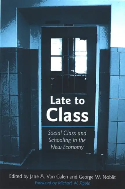 Buy Late to Class (English, Jane A. Van Galen | George W. Noblit | Michael W. Apple) — BookShops.in