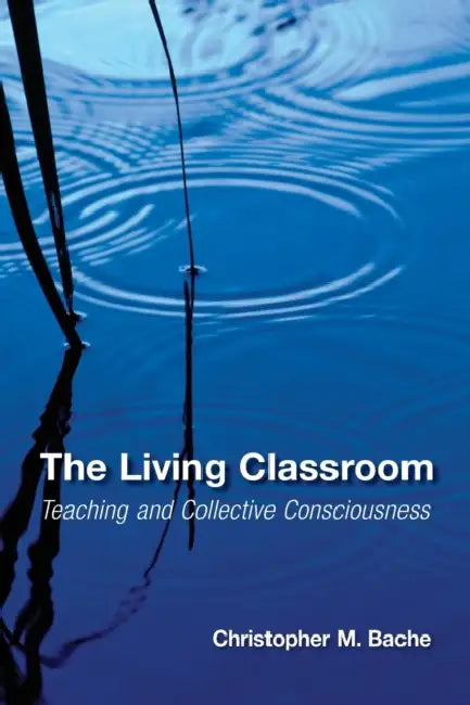 Buy The Living Classroom (English, Christopher M. Bache) — BookShops.in