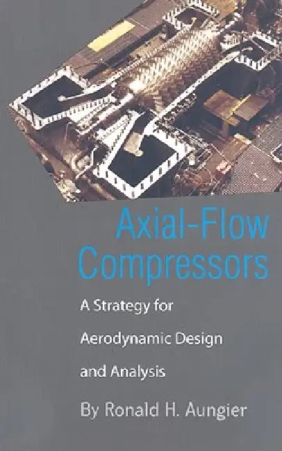 Buy Axial-Flow Compressors (English, Ronald H. Aungier) — BookShops.in