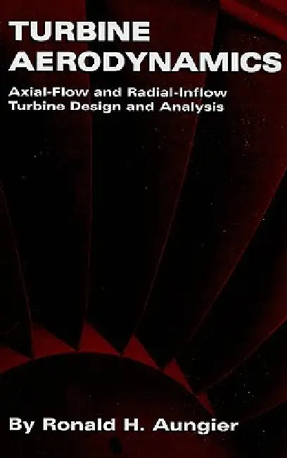 Buy Turbine Aerodynamics (English, Ronald H. Aungier) — BookShops.in