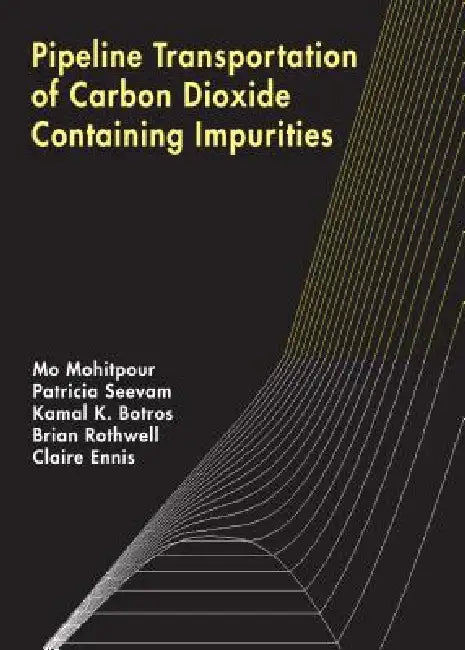 Buy Pipeline Transportation of Carbon Dioxide Containing Impurities (English, Mo Mohitpour | Patricia Seevam | Kamal K. Botros) — BookShops.in