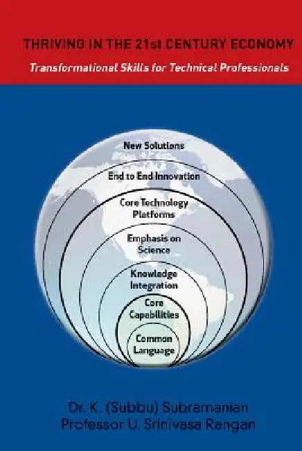 Buy Thriving in the 21st Century Economy Transformational Skills for Technical Professionals (English, K. Subramanian | U. S. Rangan) — BookShops.in
