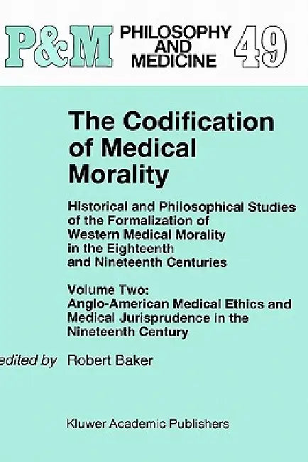 Buy The Codification of Medical Morality | by R. B. Baker | Spri — BookShops.in