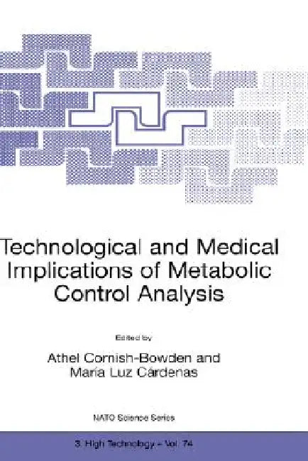Buy Technological and Medical Implications of Metabolic Control Analysis | by Athel Cornish-Bowden | Maria Luz Cárdenas | Springer | by Athel Cornish-Bowden | Maria Luz Cárdenas | Springer | by Athel Cornish-Bowden | Maria Luz Cárdenas | Springer | by Athel Cornish-Bowden | Maria Luz Cárdenas | Springer | by Athel Cornish-Bowden | Maria Luz Cárdenas | Springer | by Athel Cornish-Bowden | Maria Luz Cárdenas | Springer | by Athel Cornish-Bowden | Maria Luz Cárdenas | Springer | by Athel Cornish-Bowden — BookShops.in