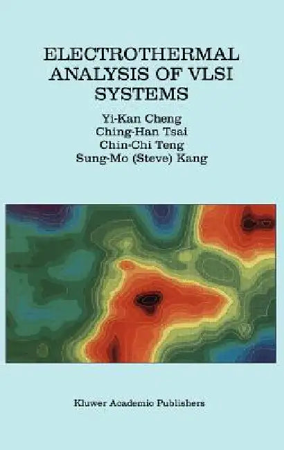 Buy Electrothermal Analysis of VLSI Systems (English, Yi-Kan Cheng | Ching-Han Tsai | Chin-Chi Teng) — BookShops.in
