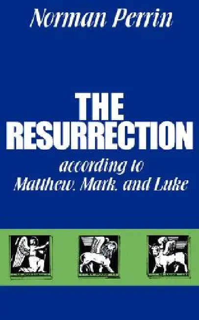 Buy The Resurrection According to Matthew, Mark and Luke (English, Norman Perrin) — BookShops.in