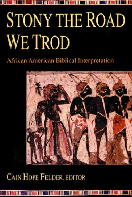 Buy Stony the Road We Trod (English, Cain Hope Felder) โ BookShops.in