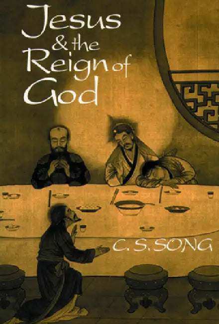 Buy Jesus & the Reign of God (English, C. S. Song) — BookShops.in