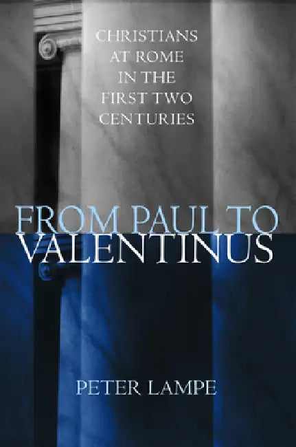 Buy From Paul to Valentinus (English, Peter Lampe | Michael Steinhauser) โ BookShops.in