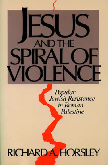 Buy Jesus and Spiral of Violence (English, Richard A. Horsley) — BookShops.in