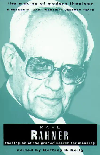 Buy Rahner Karl Making of Modern Theology (English, Geffrey B. Kelly) โ BookShops.in