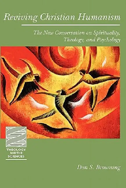 Buy Reviving Christian Humanism (English, Don S. Browning) โ BookShops.in