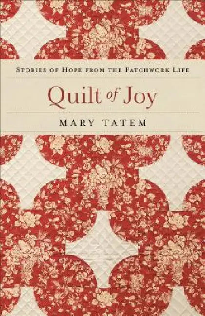 Buy Quilt of Joy (English, Mary Tatem) โ BookShops.in