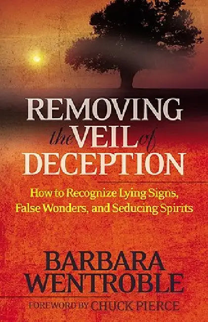 Buy Removing the Veil of Deception (English, Barbara Wentroble | Chuck Pierce) — BookShops.in