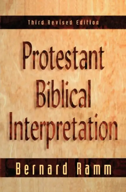 Buy Protestant Biblical Interpretation (English, Bernard Ramm) β BookShops.in