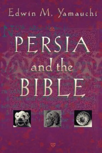 Buy Persia and the Bible (English, Edwin M. Yamauchi) โ BookShops.in