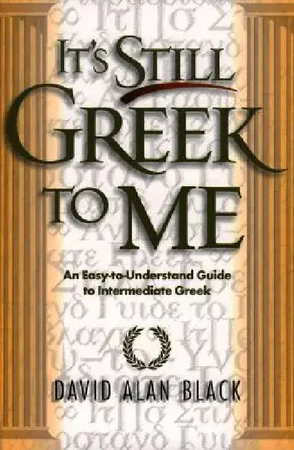 Buy It's Still Greek to Me (English, David Alan Black) — BookShops.in