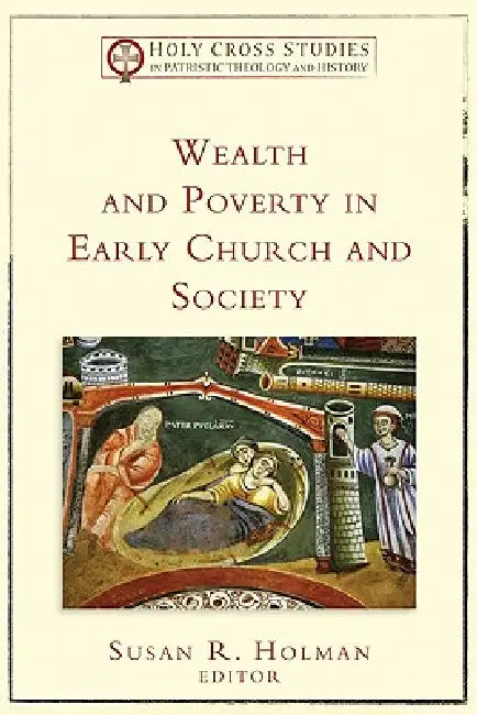 Buy Wealth and Poverty in Early Church and Society (English, Susan R. Holman) — BookShops.in