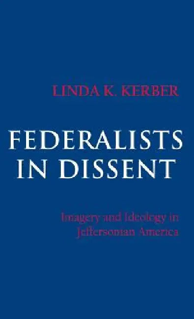 Buy Federalists in Dissent (English, Linda K. Kerber) — BookShops.in