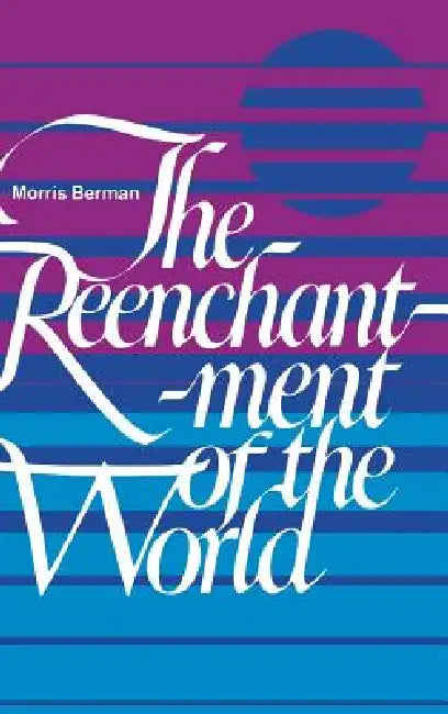 Buy The Reenchantment of the World (English, Morris Berman) — BookShops.in