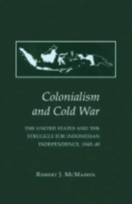 Colonialism and Cold War (English, Robert J. McMahon)
