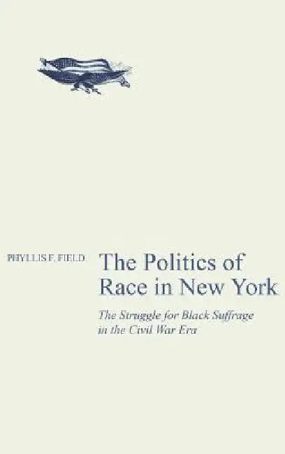 Buy The Politics of Race in New York (English, Phyllis F. Field) — BookShops.in