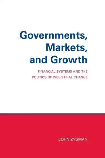Buy Governments, Markets, and Growth (English, John Zysman) — BookShops.in