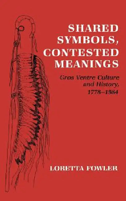 Buy Shared Symbols, Contested Meanings (English, Loretta Fowler) — BookShops.in