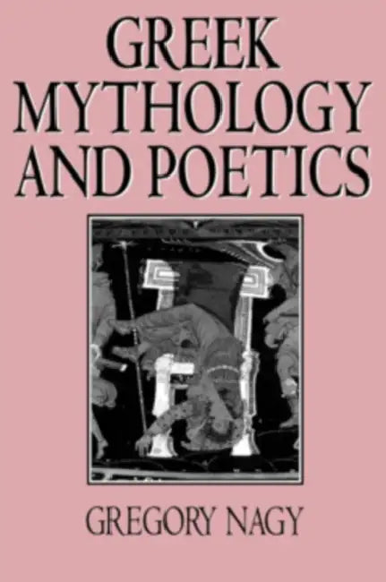 Buy Greek Mythology and Poetics (English, Gregory Nagy) — BookShops.in