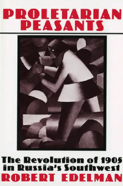 Buy Proletarian Peasants (English, Robert Edelman) β BookShops.in
