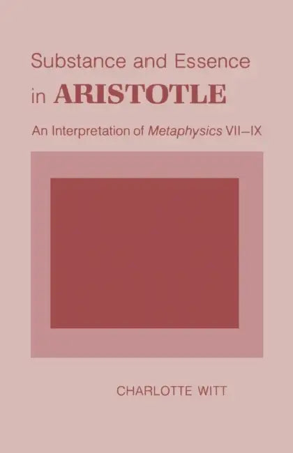 Buy Substance and Essence in Aristotle (English, Charlotte Witt) — BookShops.in