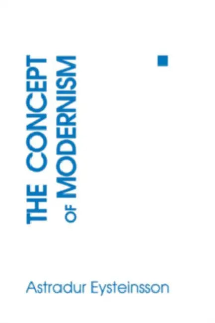 Buy The Concept of Modernism (English, Astradur Eysteinsson) — BookShops.in