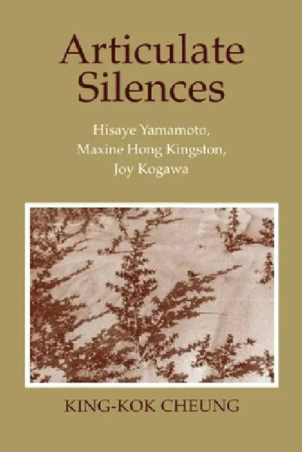 Buy Articulate Silences (English, King-Kok Cheung) — BookShops.in