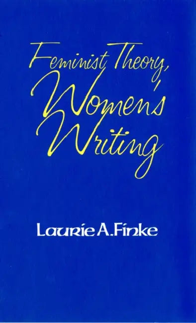 Buy Feminist Theory, Women's Writing (English, Laurie A. Finke) — BookShops.in