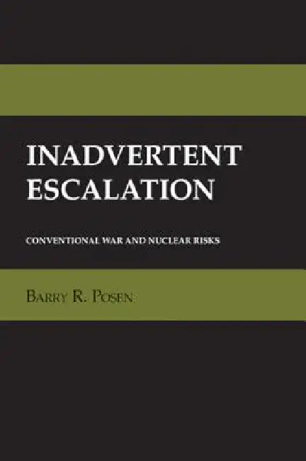 Buy Inadvertent Escalation (English, Barry R. Posen) — BookShops.in