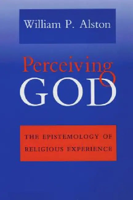 Buy Perceiving God: The Epistemology of Religious Experience by William P. Alston | Cornell University Press | Hardcover | English | Philosophy of Religion & Theology — BookShops.in
