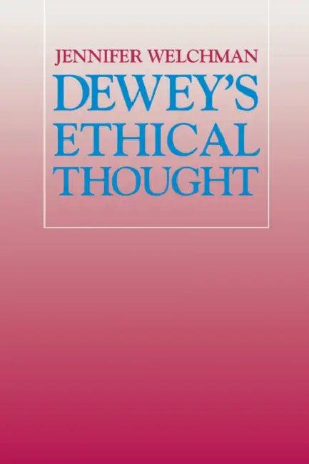 Buy Dewey's Ethical Thought (English, Jennifer Welchman) — BookShops.in