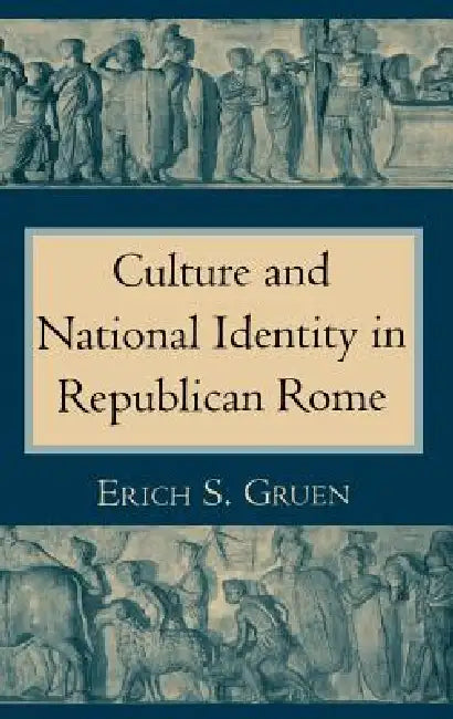 Buy The Culture and National Identity in Republican Rome (English, Erich S. Gruen) — BookShops.in