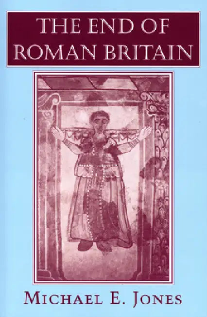 Buy The End of Roman Britain (English, Michael E. Jones) — BookShops.in
