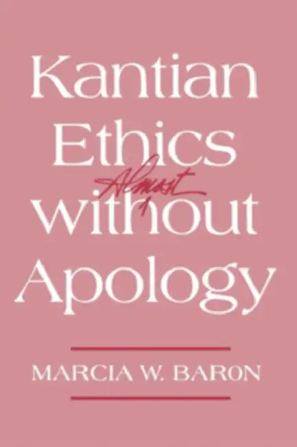 Buy Kantian Ethics Almost Without Apology (English, Marcia W. Baron) — BookShops.in