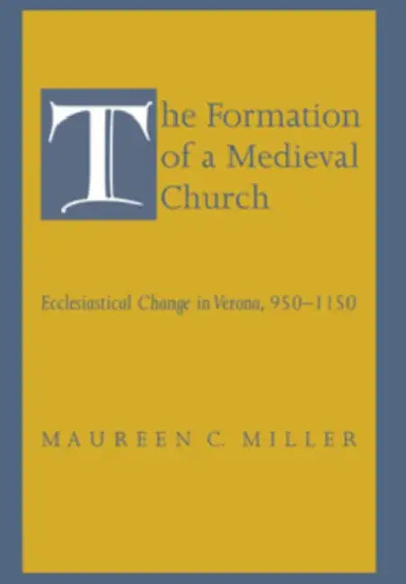 Buy The Formation of a Medieval Church (English, Maureen C. Miller) — BookShops.in
