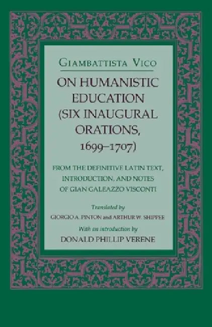Buy On Humanistic Education (English, Giambattista Vico | Giorgio A. Pinton | Arthur W. Shippee) — BookShops.in