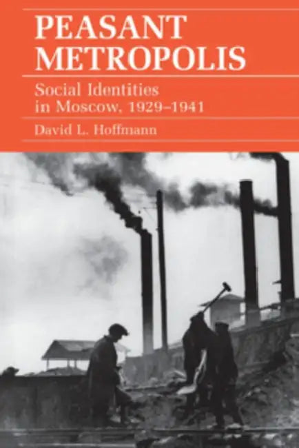 Buy Peasant Metropolis (English, David L. Hoffmann) — BookShops.in