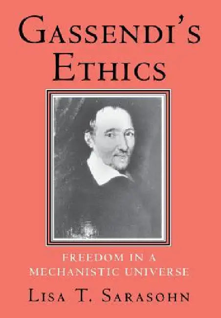 Buy Gassendi's Ethics (English, Lisa T. Sarasohn) — BookShops.in