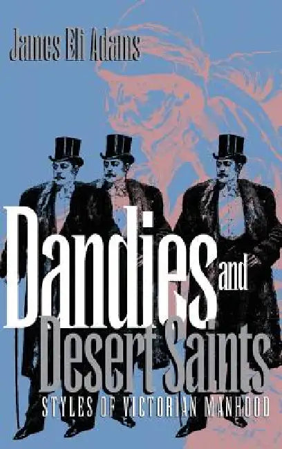 Buy Dandies and Desert Saints (English, James Eli Adams) — BookShops.in