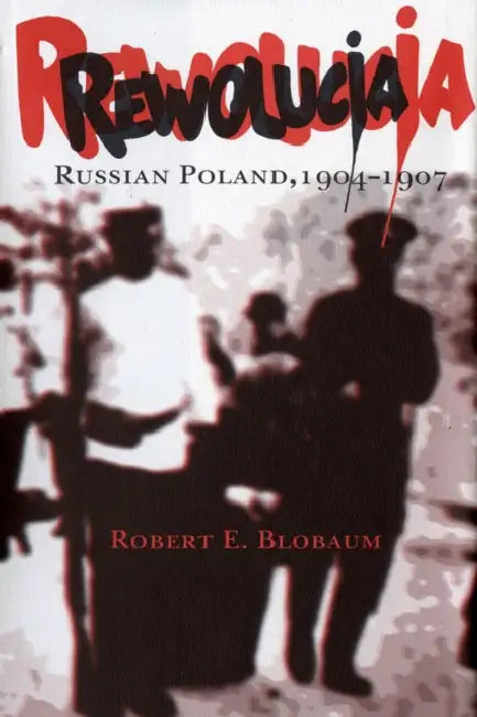 Buy Rewolucja (English, Robert E. Blobaum) — BookShops.in