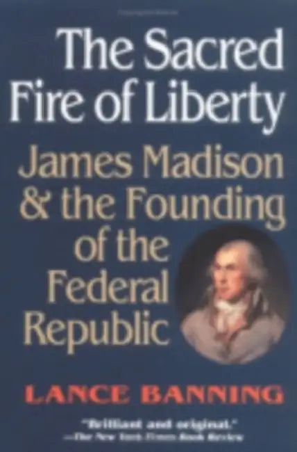 Buy The Sacred Fire of Liberty (English, Lance Banning) — BookShops.in