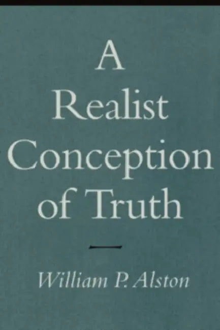 Buy A Realist Conception of Truth (English, William P. Alston) — BookShops.in
