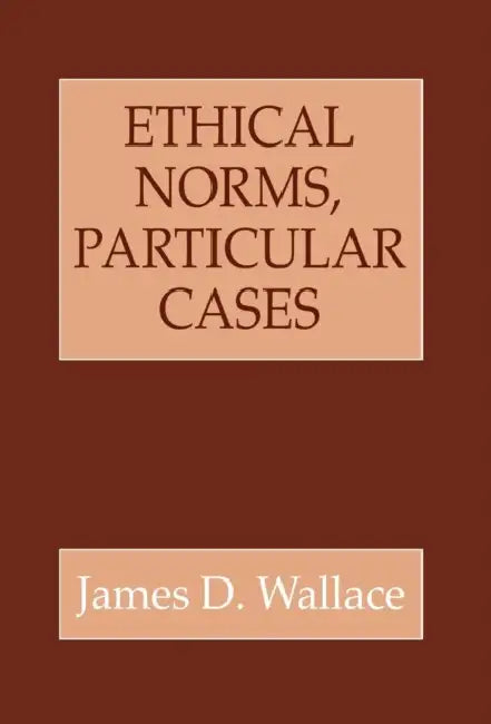 Buy Ethical Norms, Particular Cases (English, James D. Wallace) — BookShops.in